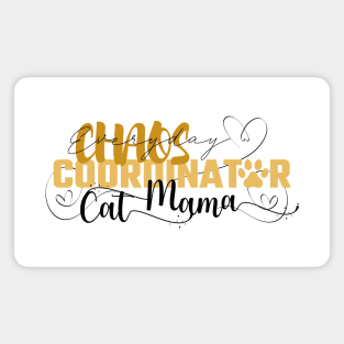 Funny Cat Chaos Coordinator design for pet owners Magnet